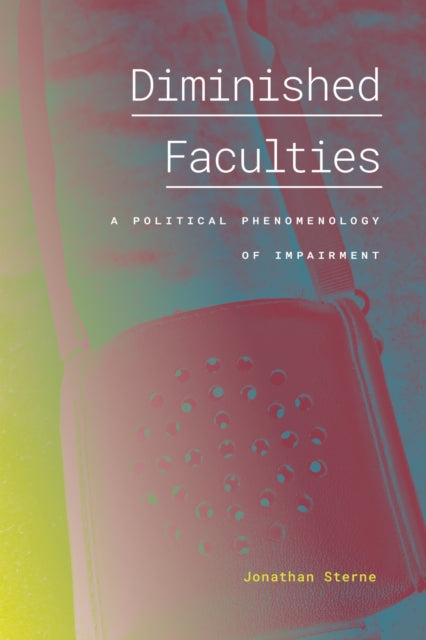 Book cover of: Diminished Faculties. By: Jonathan Sterne