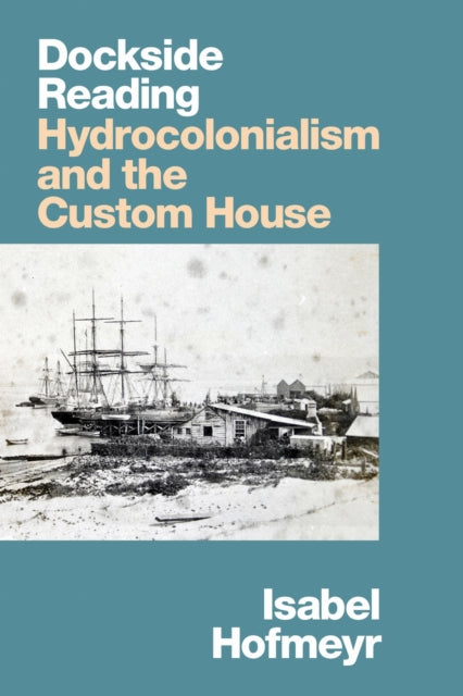 Book cover of: Dockside Reading. By: Isabel Hofmeyr
