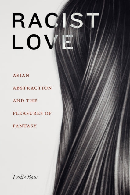 Book cover of: Racist Love. By: Leslie Bow