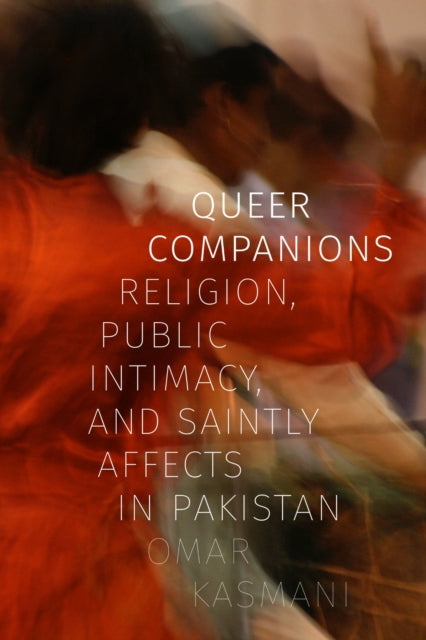 Book cover of: Queer Companions. By: Omar Kasmani