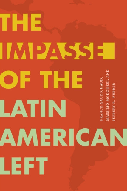 Book cover of: Impasse of the Latin American Left. By: Franck Gaudichaud