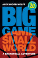Book cover of: Big Game, Small World. By: Alexander Wolff