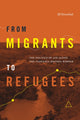 Book cover of: From Migrants to Refugees. By: Jill Rosenthal