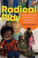 Book cover of: Radical Play. By: Rob Goldberg