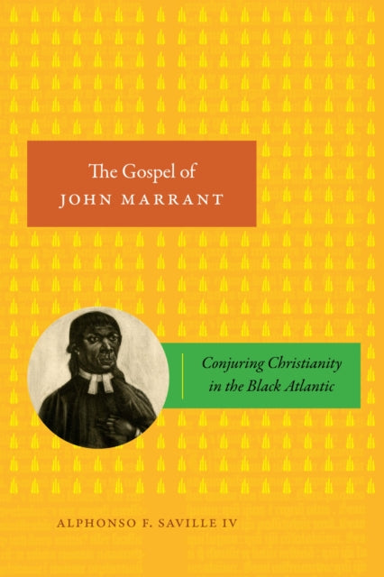 Book cover of: Gospel of John Marrant. By: Saville IV, Alphonso F., IV