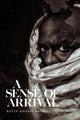 Book cover of: Sense of Arrival. By: Kevin Adonis Browne