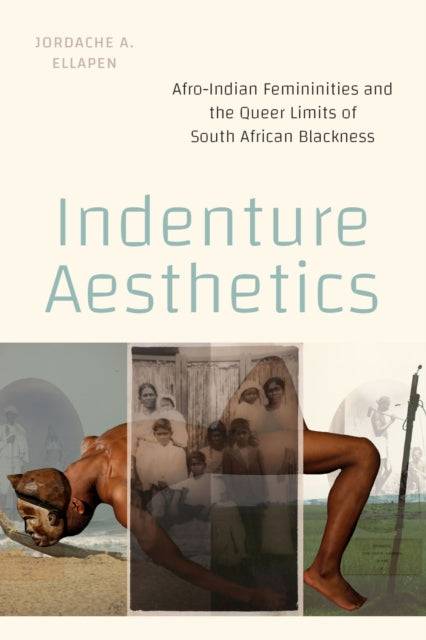 Book cover of: Indenture Aesthetics. By: Jordache A. Ellapen
