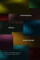 Book cover of: Contemporary African Screen Worlds