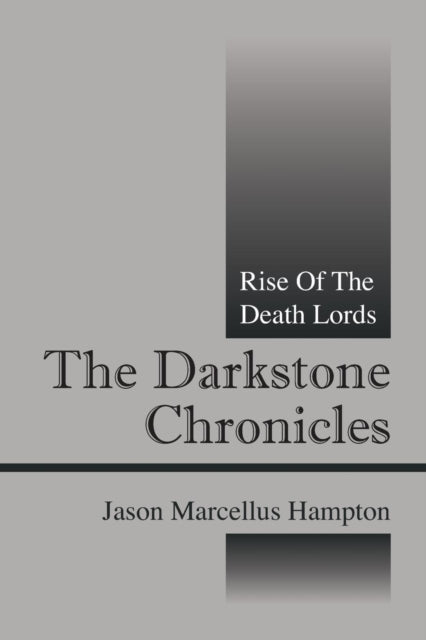 Book cover of: Darkstone Chronicles. By: Jason Marcellus Hampton