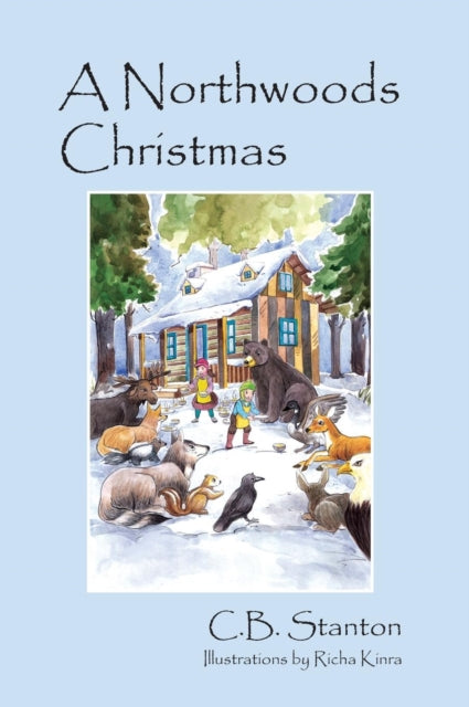 Book cover of: Northwoods Christmas. By: C. B. Stanton