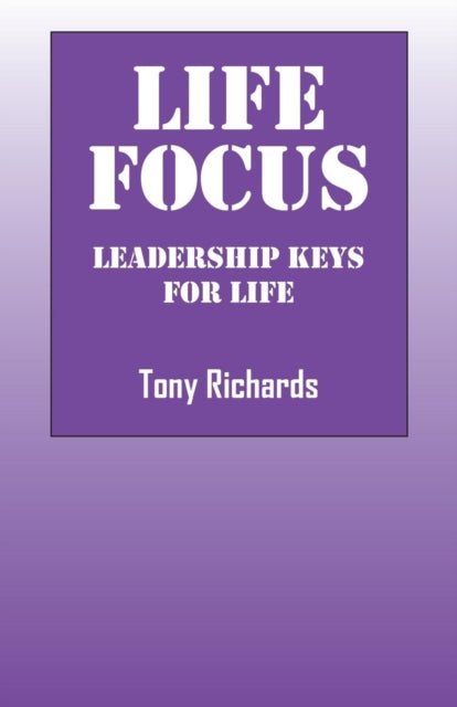 Book cover of: Life Focus. By: Tony Richards
