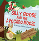 Book cover of: Silly Goose and The Avocado Moose. By: David Shimones