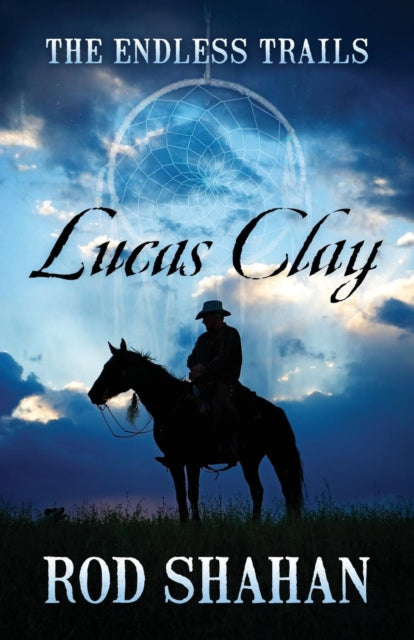 Book cover of: Lucas Clay. By: Rod Shahan