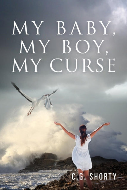 Book cover of: My Baby, My Boy, My Curse. By: C G Shorty