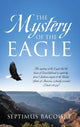 Book cover of: Mystery of the Eagle. By: Septimus Bacourt
