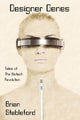 Book cover of: Designer Genes. By: Brian Stableford