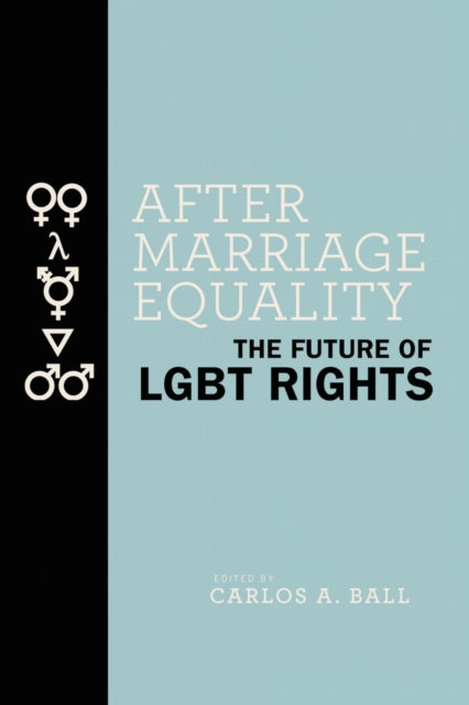 Book cover of: After Marriage Equality. By: Carlos A. Ball