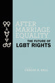 Book cover of: After Marriage Equality. By: Carlos A. Ball