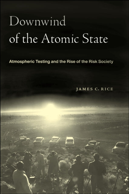 Book cover of: Downwind of the Atomic State. By: James C. Rice
