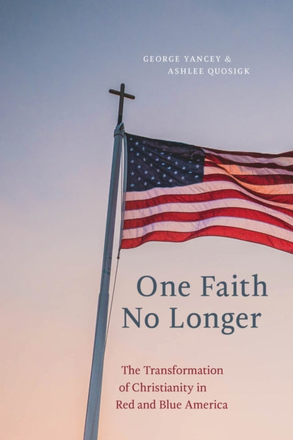 Book cover of: One Faith No Longer. By: George Yancey