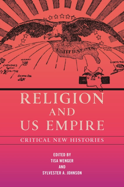 Book cover of: Religion and US Empire. By: Tisa Wenger