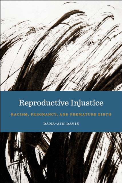 Book cover of: Reproductive Injustice. By: Dana-Ain Davis