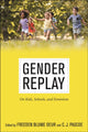 Book cover of: Gender Replay. By: Freeden Blume Oeur