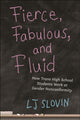 Book cover of: Fierce, Fabulous, and Fluid