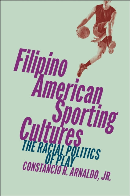 Book cover of: Filipino American Sporting Cultures. By: Constancio R. Arnaldo
