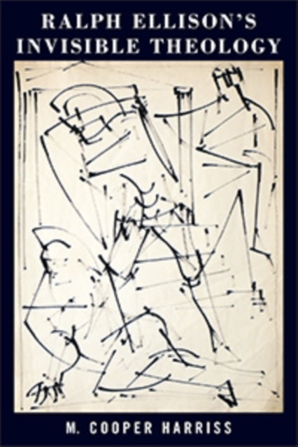 Book cover of: Ralph Ellison's Invisible Theology. By: M. Cooper Harriss
