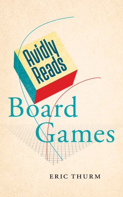 Book cover of: Avidly Reads Board Games. By: Eric Thurm