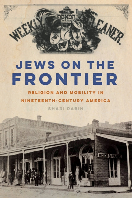 Book cover of: Jews on the Frontier. By: Shari Rabin