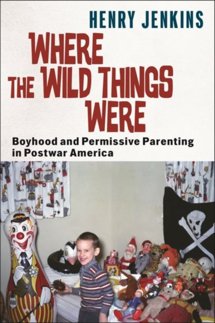 Book cover of: Where the Wild Things Were. By: Henry Jenkins