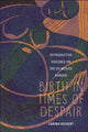 Book cover of: Birth in Times of Despair. By: Carina Heckert