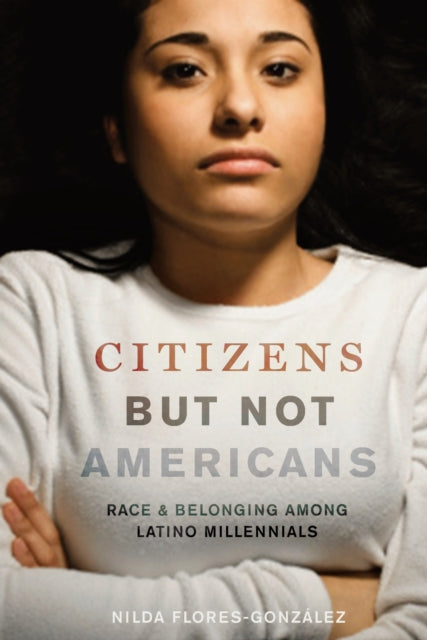 Book cover of: Citizens but not Americans. By: Nilda Flores-González
