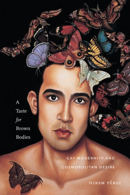 Book cover of: Taste for Brown Bodies. By: Hiram Lozada Pérez