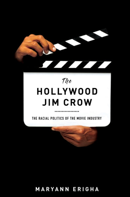 Book cover of: Hollywood Jim Crow. By: Erigha
