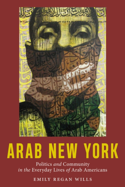 Book cover of: Arab New York. By: Emily Regan Wills