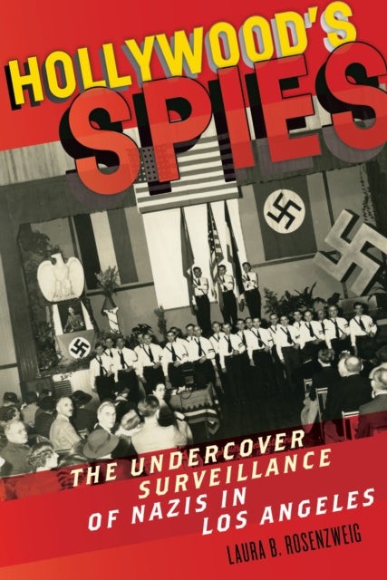 Book cover of: Hollywood's Spies. By: Laura B. Rosenzweig
