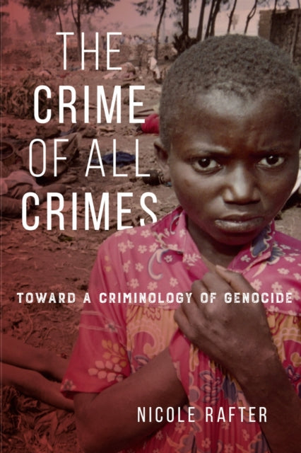 Book cover of: Crime of All Crimes. By: Nicole Rafter