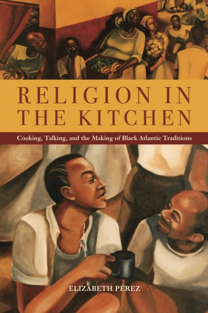Book cover of: Religion in the Kitchen. By: Elizabeth Pérez