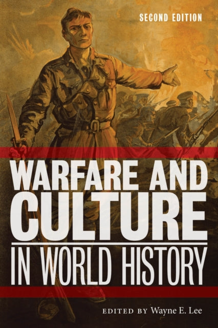 Book cover of: Warfare and Culture in World History, Second Edition. By: Wayne E. Lee