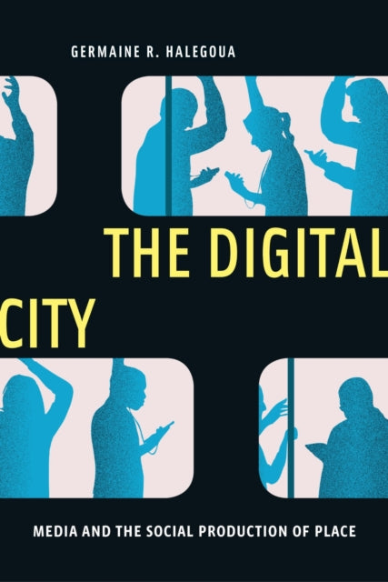 Book cover of: Digital City. By: Germaine R. Halegoua