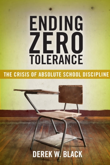 Book cover of: Ending Zero Tolerance. By: Derek W. Black