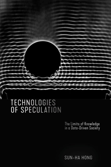 Book cover of: Technologies of Speculation. By: Sun-ha Hong