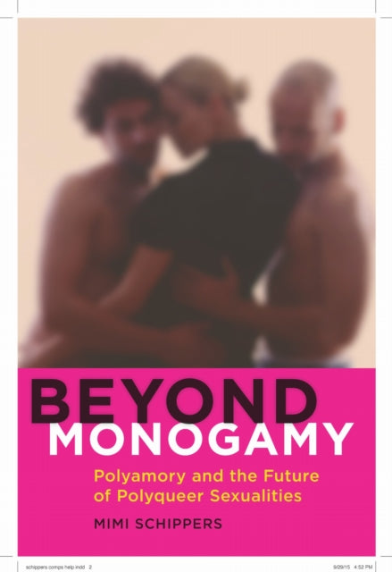 Book cover of: Beyond Monogamy. By: Mimi Schippers