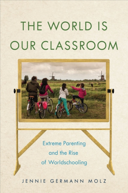Book cover of: World Is Our Classroom. By: Jennie Germann Molz