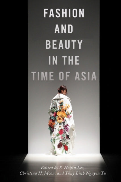 Book cover of: Fashion and Beauty in the Time of Asia