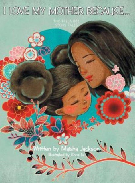 Book cover of: I Love My Mother Because . . .. By: Maisha Jackson