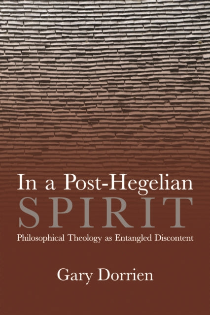 Book cover of: In a Post-Hegelian Spirit. By: Gary Dorrien